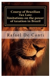 Course of Brazilian Tax Law - Rafael De Conti